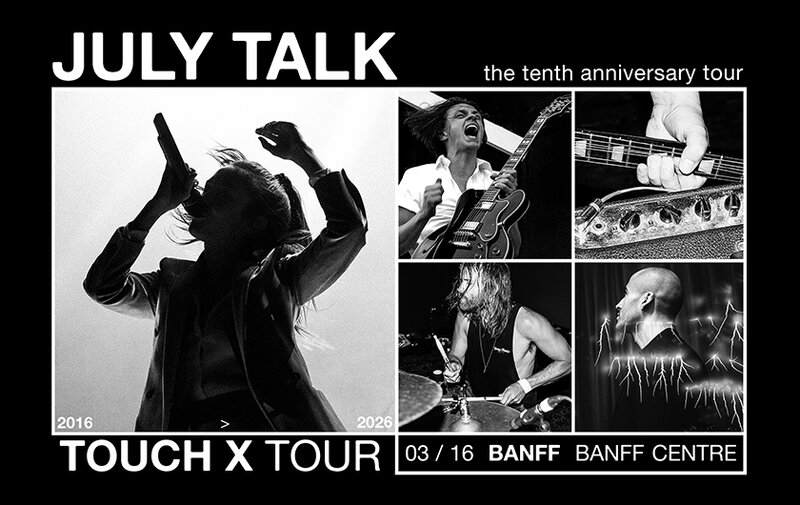 July Talk: Touch X Tour - May 1st @ Banff Centre for Arts & Creativity