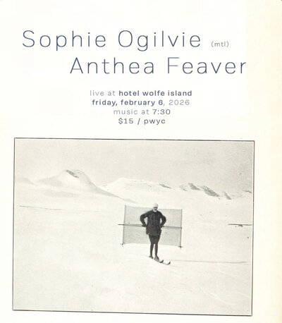 Sophie Ogilvie, Anthea Feaver @ Hotel Wolfe Island Feb 6 2026 - May 9th @ Hotel Wolfe Island