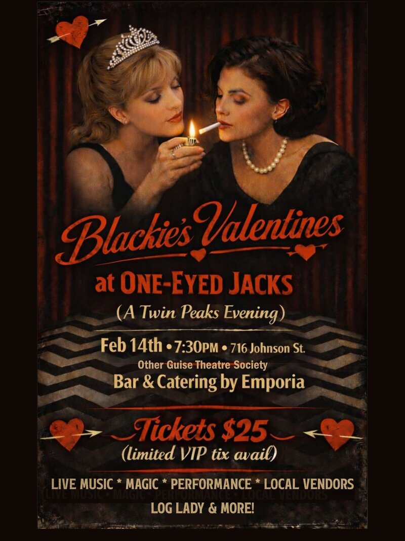 Blackie&rsquo;s Valentine &mdash; Twin Peaks Inspired Live Music & Noir Cabaret - May 5th @ Other Guise Theatre Society, 716 Johnson St.