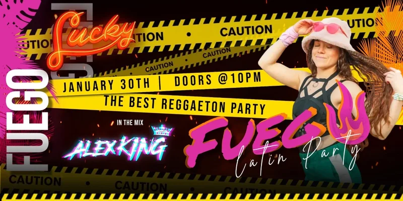 Fuego Latin Party - May 11th @ Lucky Bar