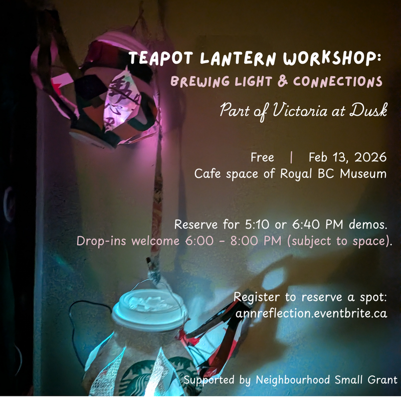 Teapot Lantern Workshop: Brewing Light & Connections (Victoria at Dusk) @ Royal BC Musemum - Feb 13, 2026