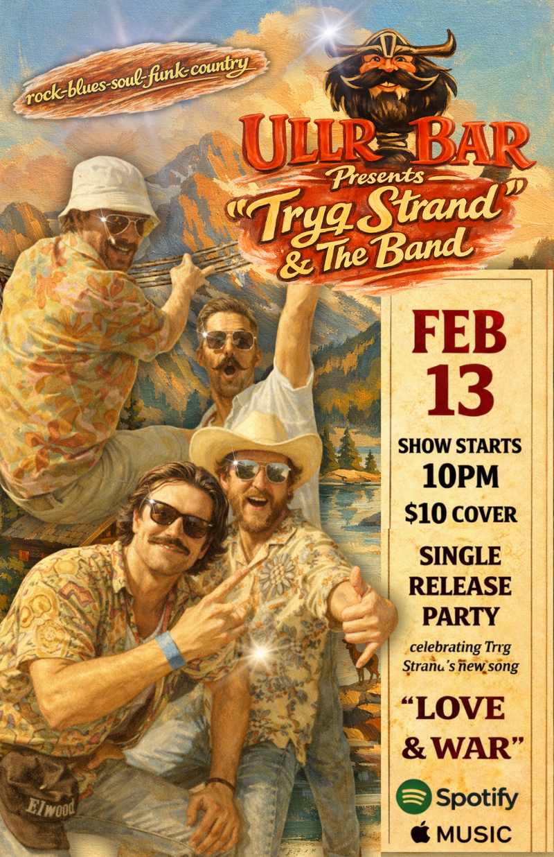 Tryg Strand & The Band - Family Day Long Weekend: Tryg Strand & The Band  @ Ullr Bar Feb 13 2026 - May 6th @ Ullr Bar