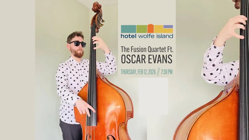 The Fusion Quartet, Oscar Evans @ Hotel Wolfe Island Feb 12 2026 - May 8th @ Hotel Wolfe Island