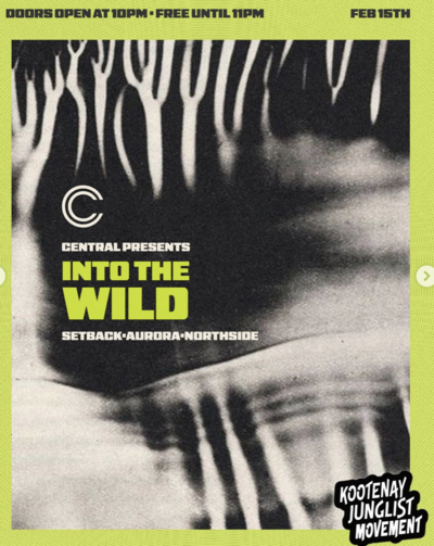 Kootenay Jungliest Movement presents: Into the Wild - May 6th @ The Central - Nightclub & Bar