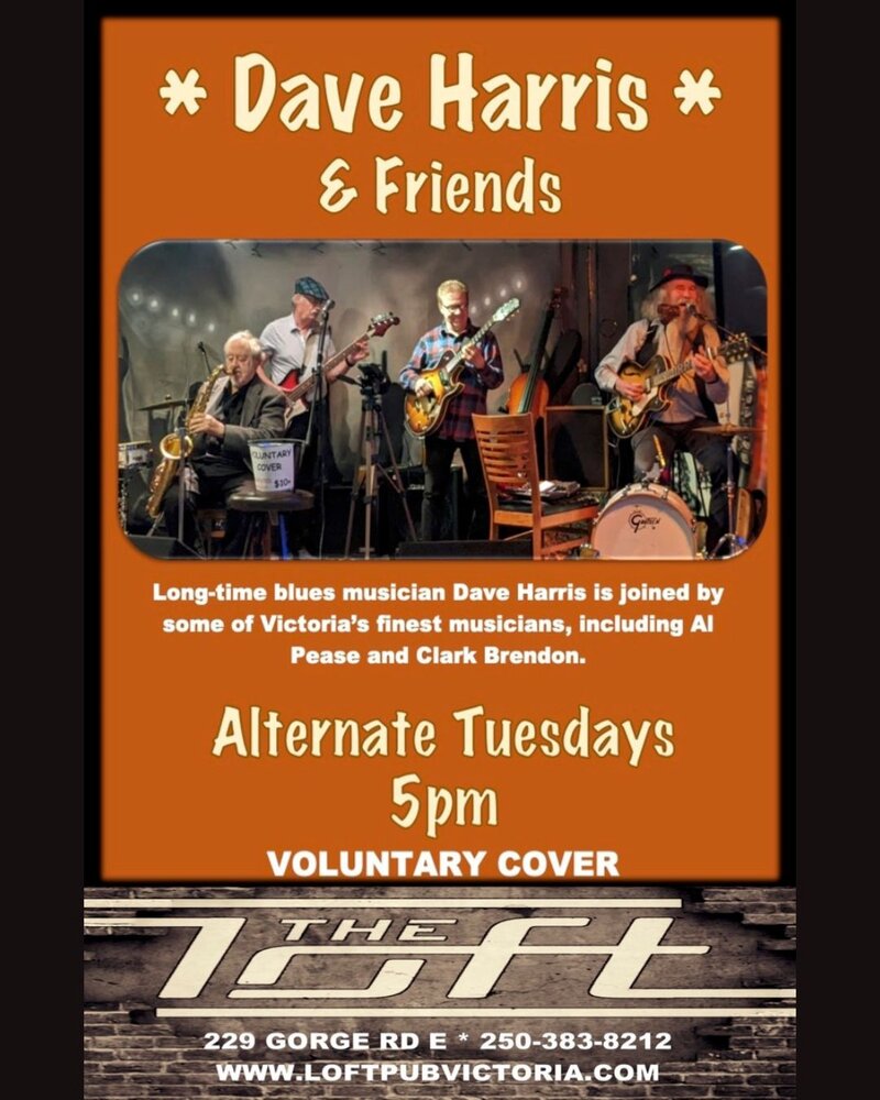 Dave Harris & Friends - May 8th @ The Loft (Victoria)