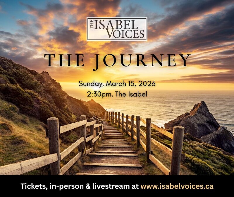 The Journey: The Isabel Voices, Kathleen Radke , JP Longboat @ Isabel Bader Centre for the Performing Arts Mar 15 2026 - May 4th @ Isabel Bader Centre for the Performing Arts
