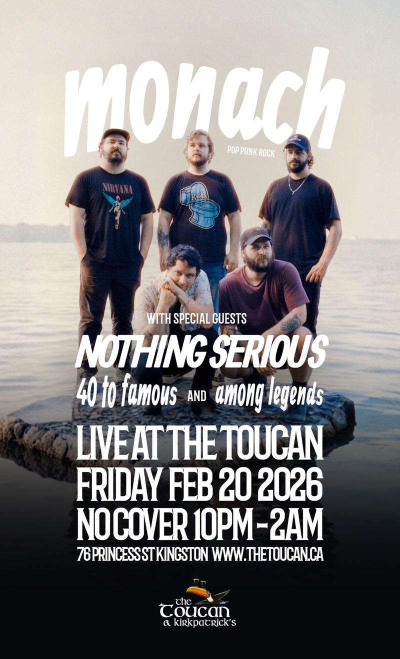 Monach, Nothing Serious, 40 To Famous, Among Legends @ The Toucan Feb 20 2026 - May 6th @ The Toucan
