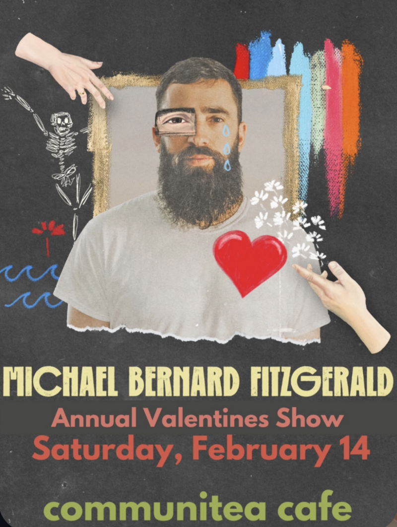 ❣️ Valentines Day w/ Michael Bernard Fitzgerald ❣️ @ Communitea Cafe - Feb 14, 2026