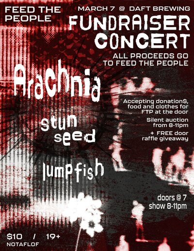 Feed The People Fundraiser Concert: Arachnia, Stun Seed, Lumpfish  @ Daft Brewing Mar 7 2026 - May 13th @ Daft Brewing
