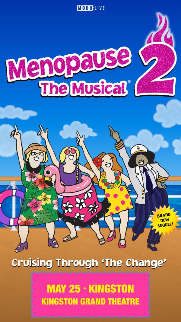 Menopause The Musical 2 - May 6th @ Kingston Grand Theatre