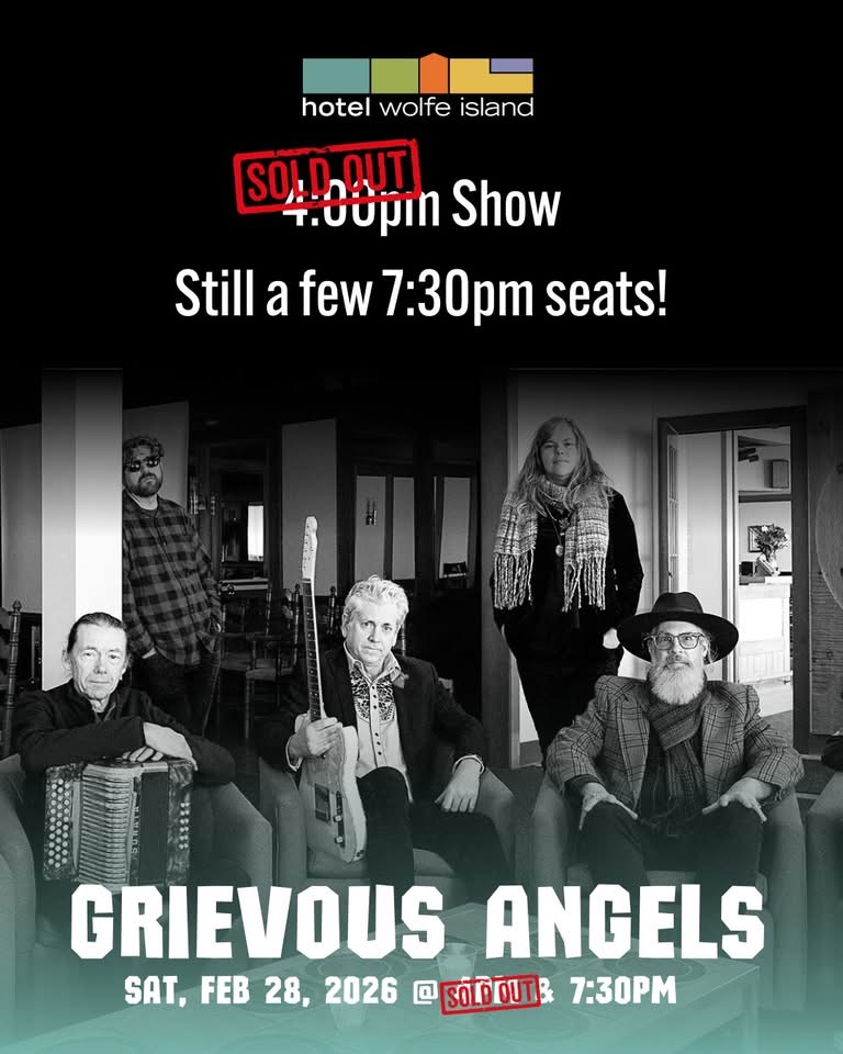 Afternoon Show: Grievous Angels, Charlie Angus @ Hotel Wolfe Island Feb 28 2026 - May 30th @ Hotel Wolfe Island