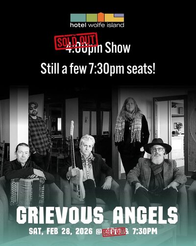 Evening Show: Grievous Angels, Charlie Angus @ Hotel Wolfe Island Feb 28 2026 - May 6th @ Hotel Wolfe Island