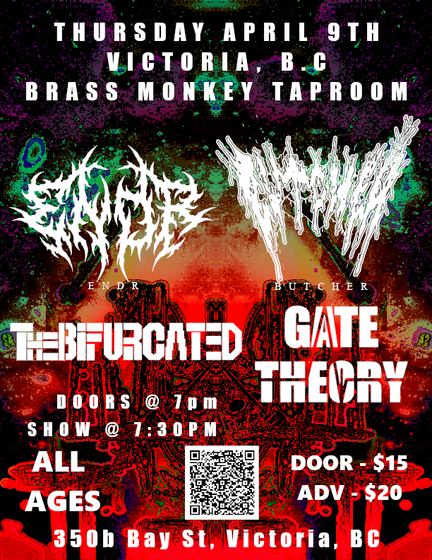 A Thurday Night of Metal w/ Endr, Gate Theory, Butcher and The Bifurcated: ENDR, Gate Theory, The Bifurcated, Butcher @ Brass Monkey Taproom Apr 9 2026 - May 13th @ Brass Monkey Taproom