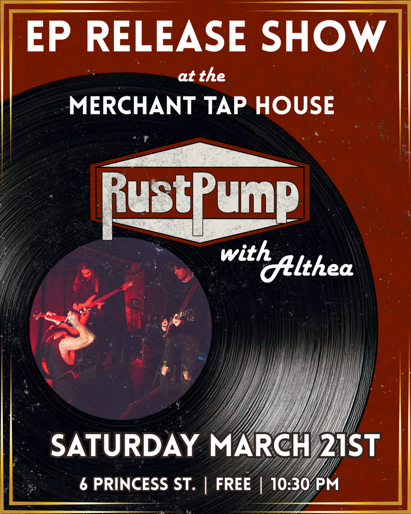 RustPump, Althea @ The Merchant Tap House Mar 21 2026 - May 7th @ The Merchant Tap House