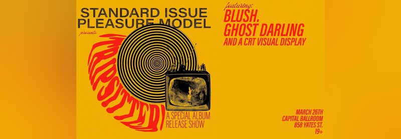 Tripsitter: A Special Album Release Show by Standard Issue Pleasure Model - May 10th @ Capital Ballroom