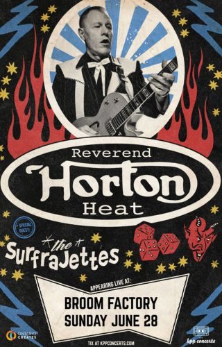 Reverend Horton Heat, The Surfrajettes @ Broom Factory Jun 28 2026 - May 2nd @ Broom Factory