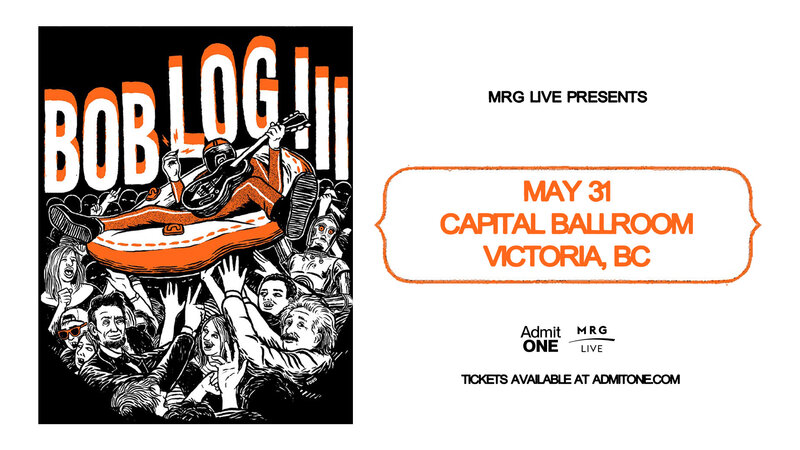 Bob Log III - Victoria - May 15th @ Capital Ballroom