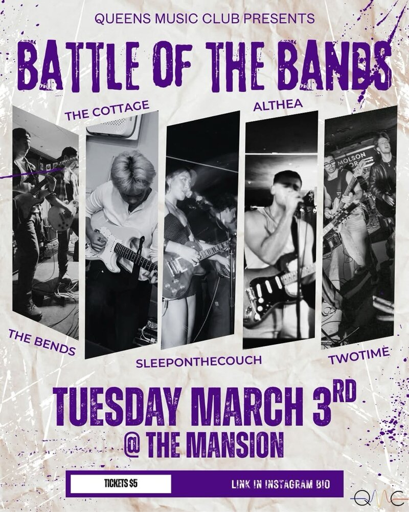 Queen's Music Club Battle of the Bands: Sleep On The Couch, Althea, The Bends, The Cottage, TwoTime @ The Mansion - Mar 03, 2026