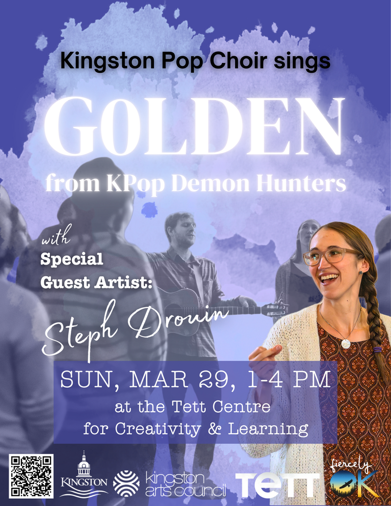 Kingston Pop Choir - "Golden" from KPop Demon Hunters: Steph Drouin, Paul Barton @ Tett Centre for Creativity & Learning Mar 29 2026 - May 6th @ Tett Centre for Creativity & Learning