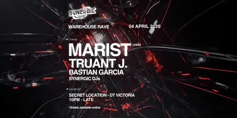 SYNERGIC WAREHOUSE: MARIST, TRUANT J., BASTIAN GARCIA - Jun 3rd @ TBA - Victoria, Canada