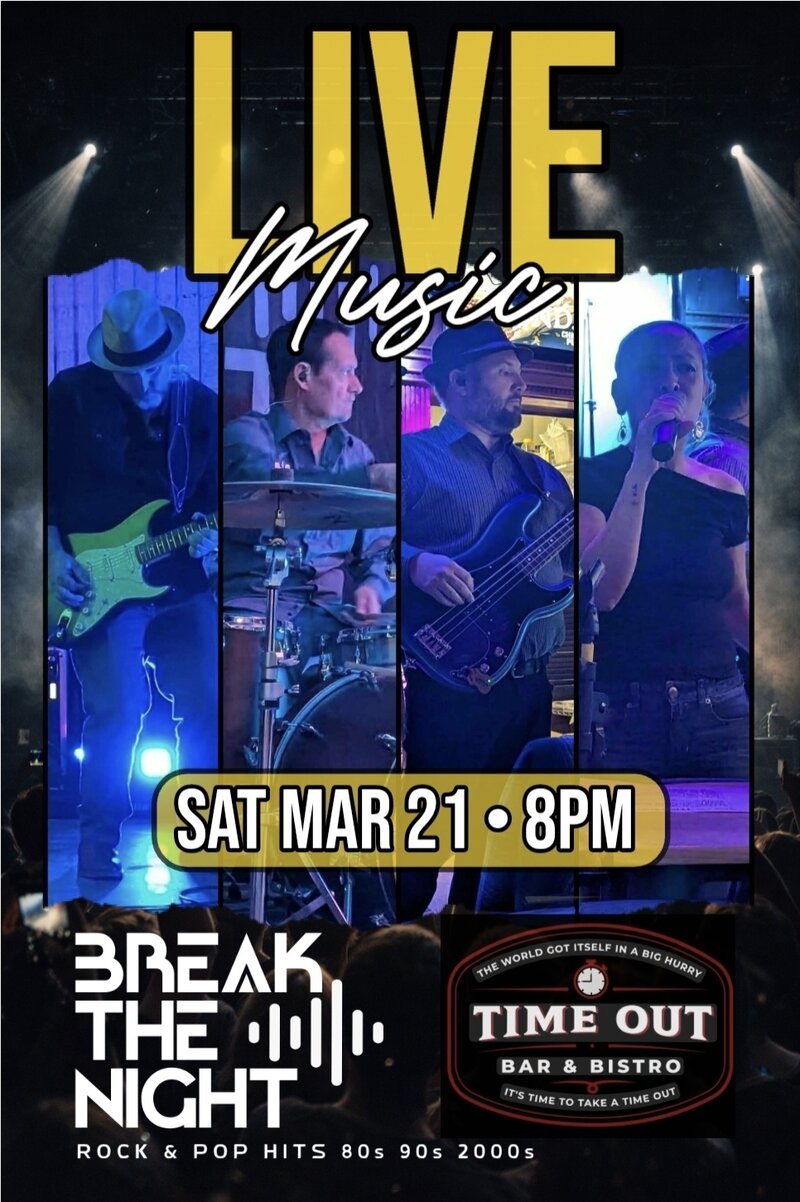 Break The Night @ Time Out Bar & Bistro Mar 21 2026 - May 6th @ Time Out Bar & Bistro