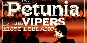 Petunia & The Vipers with Elise LeBlanc - Jun 29th @ Victoria Edelweiss Club