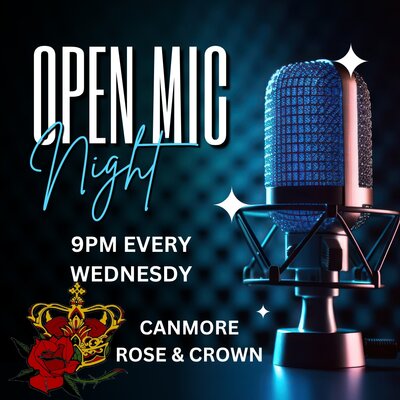 Weekly Open Mic/Jam Night at Canmore Rose! - May 5th @ Canmore Rose and Crown