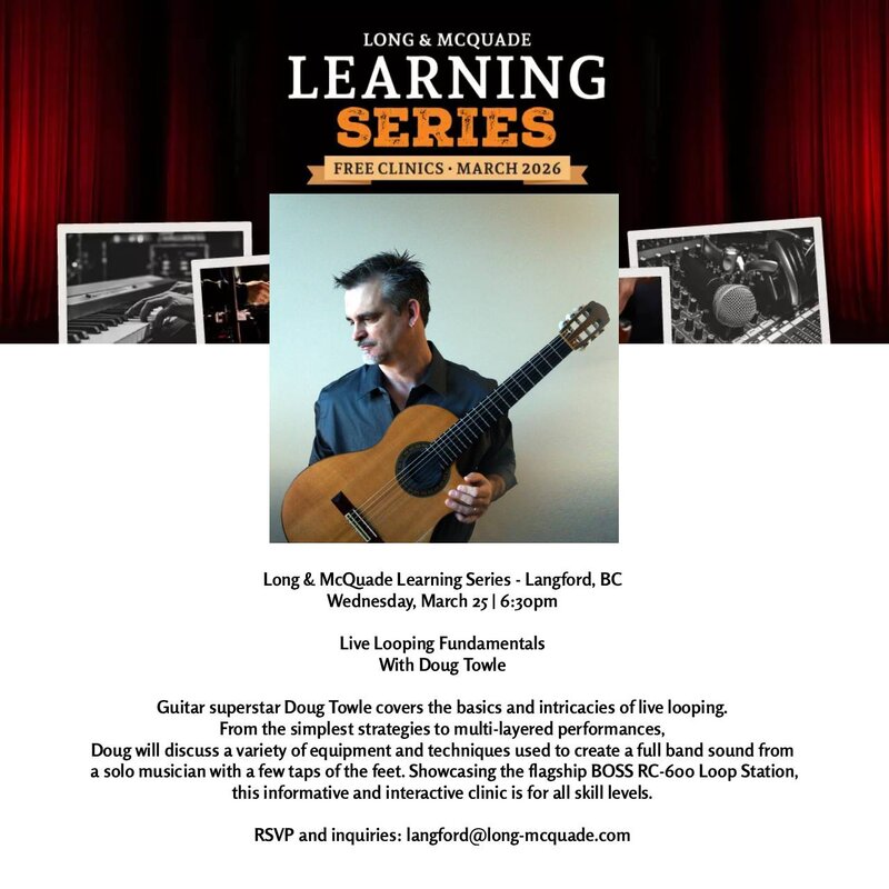 Free Learning Clinic - Live Looping Fundamentals w/ Doug Towle @ Lesson Center at Long & McQuade Langford - Mar 25, 2026