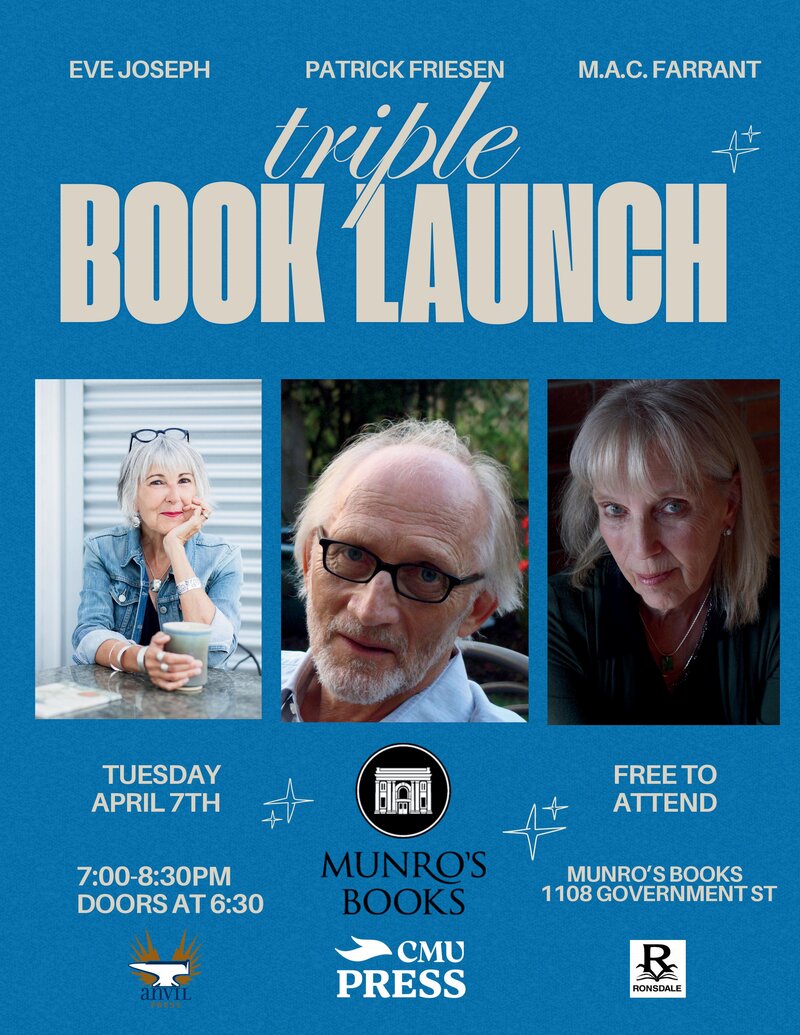 Triple Book Launch Event - Featuring Eve Joseph, Patrick Friesen & M.A.C. Farrant - May 14th @ Munro's Books