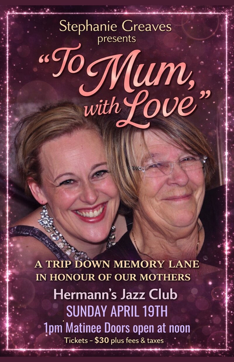 Stephanie Greaves presents  "To Mum, with Love" - May 7th @ Hermann's Jazz Club