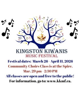 Kingston Kiwanis Music Festival Community Choirs: Sistema Kingston, Cantabile Choirs of Kingston, Odessa Children's Choir, Odessa Glee Club, Martello Alley Cats @ The Spire Mar 29 2026 - May 1st @ The Spire