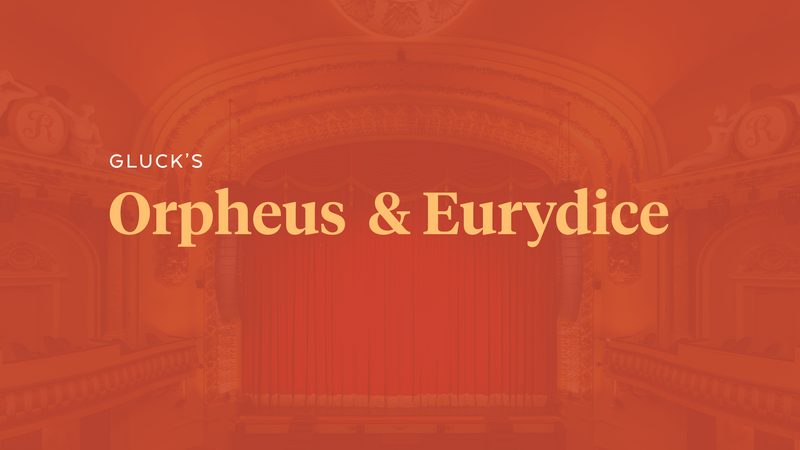 Orpheus & Eurydice - May 7th @ Royal Theatre