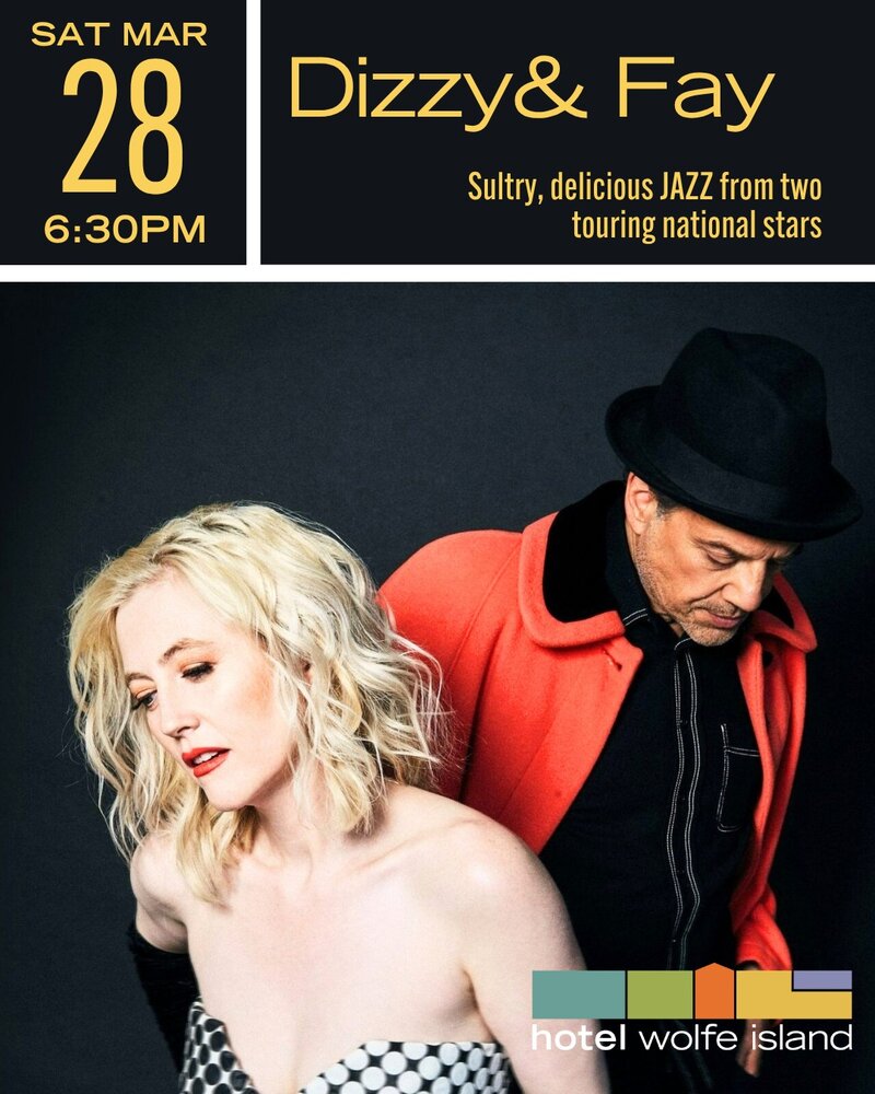 Dizzy & Fay @ Hotel Wolfe Island Mar 28 2026 - May 6th @ Hotel Wolfe Island
