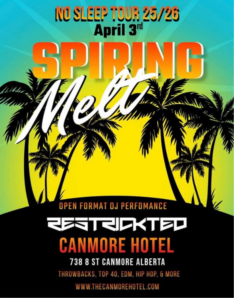 Spring Melt featuring DJ Restrickted - May 12th @ Canmore Hotel