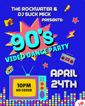 90's Video Dance Party - May 6th @ Rockwater Grill & Bar