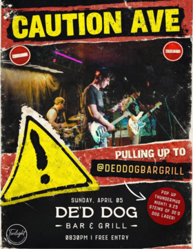 Sunday funday with ⛔️⚠️ CAUTION AVE ⚠️⛔️ - May 6th @ De'd Dog Bar & Grill