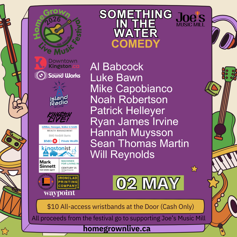 HomeGrown Live Music Festival: Al Babcock, Luke Bawn, Mike Capobianco, Noah Robertson , Patrick Hellyer, Ryan James Irvine, Hannah Muysson, Sean-Thomas Martin, Will Reynolds @ Something In The Water May 2 2026 - May 6th @ Something In The Water