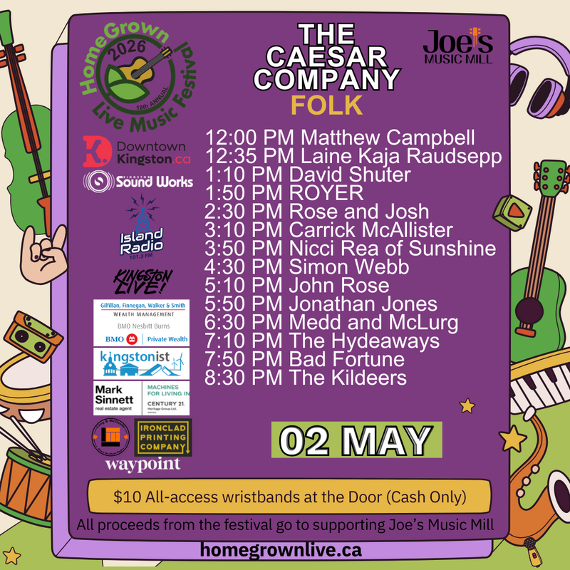 HomeGrown Live Music Festival: Matthew Campbell, Laine Raudsepp , David Shuter, Chris Royer, Rose and Josh, Carrick McAllister, Nicci Rea of Sunshine, Simon Webb, John Rose, Jonathan Jones, Medd and McLurg, The Hydeaways, Bad Fortune, The Kildeers @ The Caesar Company - May 02, 2026