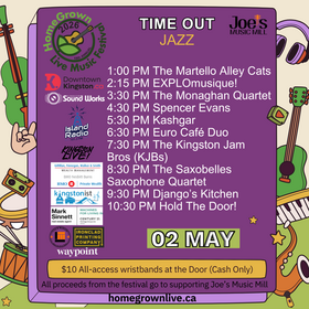 HomeGrown Live Music Festival: Martello Alley Cats, EXPLOmusique!, The Monaghan Quartet, Spencer Evans, Kashgar, Euro Caf&eacute; Duo, The Kingston Jam Bros  (KJBs), The Saxobelles, Django's Kitchen, Hold The Door! @ Time Out Bar & Bistro May 2 2026 - May 4th @ Time Out Bar & Bistro