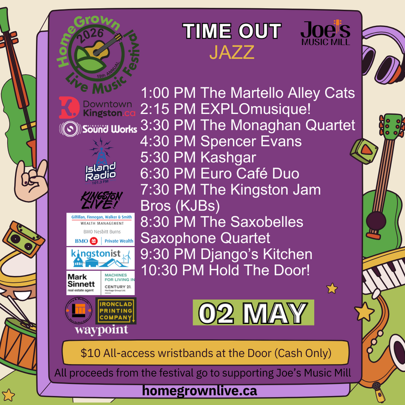 HomeGrown Live Music Festival: Martello Alley Cats, EXPLOmusique!, The Monaghan Quartet, Spencer Evans, Kashgar, Euro Caf&eacute; Duo, The Kingston Jam Bros  (KJBs), The Saxobelles, Django's Kitchen, Hold The Door! @ Time Out Bar & Bistro May 2 2026 - May 6th @ Time Out Bar & Bistro