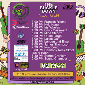 HomeGrown Live Music Festival: Frances Ritsma, Kyla Kane, Iris Whelan, Emily Casement, Mina Steorra, Quinn Large, Lukas Oak, London and Elise, James Thompson, Ironhound, Harmony Rock Skool Junior Band, Stereo Cranium, Sound Chamber @ The Buckle May 2 2026 - May 4th @ The Buckle