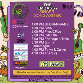 HomeGrown Live Music Festival: The Shenanigans, Si&acirc;n, Five.X.Five, CACCIA, Fromage &agrave; Trois, Emma Lamontagne, Talyn & Cailyn, The 'Evs @ The Embassy Live Music Caf&eacute; May 2 2026 - May 4th @ The Embassy Live Music Caf&eacute;