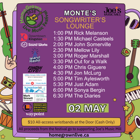 HomeGrown Live Music Festival: Rick Melanson, Michael Casteels, John Somerville, Mellow Lily, Roger Marshall, Out for a Walk, Chris Gigu&egrave;re, Jon McLurg, Tim Aylesworth, Adam Fulker, Sonya Bergin, The Diaries @ Monte's May 2 2026 - May 4th @ Monte's
