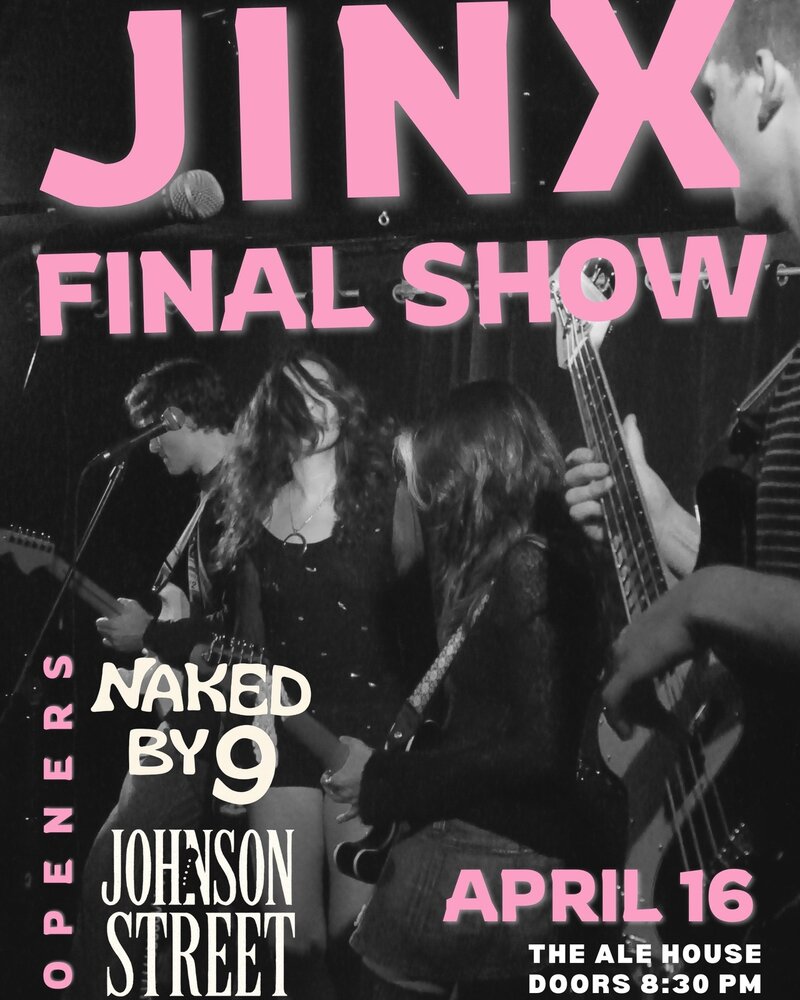 Jinx, Naked By 9, Johnson Street @ The Ale House & Canteen Apr 16 2026 - May 6th @ The Ale House & Canteen