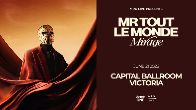 Mr Tout le Monde's "Mirage" Album Tour (Victoria) - May 6th @ Capital Ballroom