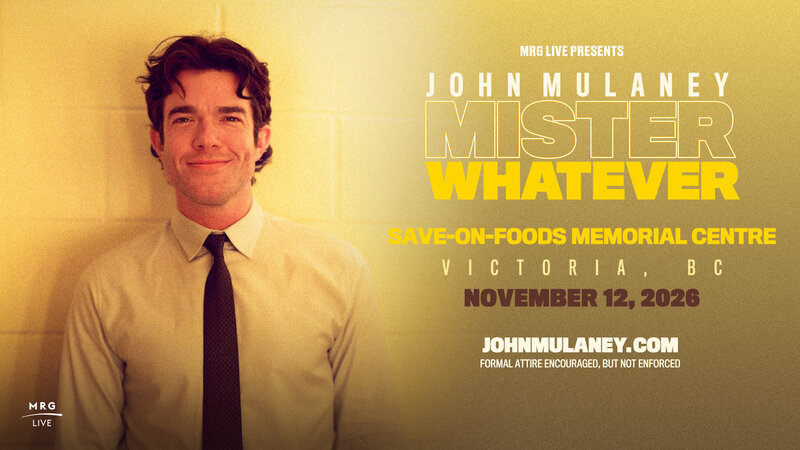 John Mulaney - Mister Whatever Tour (Victoria) - May 12th @ Save-On-Foods Memorial Centre