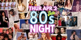 80's Night! - Jun 28th @ Lucky Bar