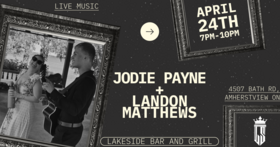 Jodie Payne & Landon Matthews @ Lakeside Bar & Grill Apr 24 2026 - May 1st @ Lakeside Bar & Grill