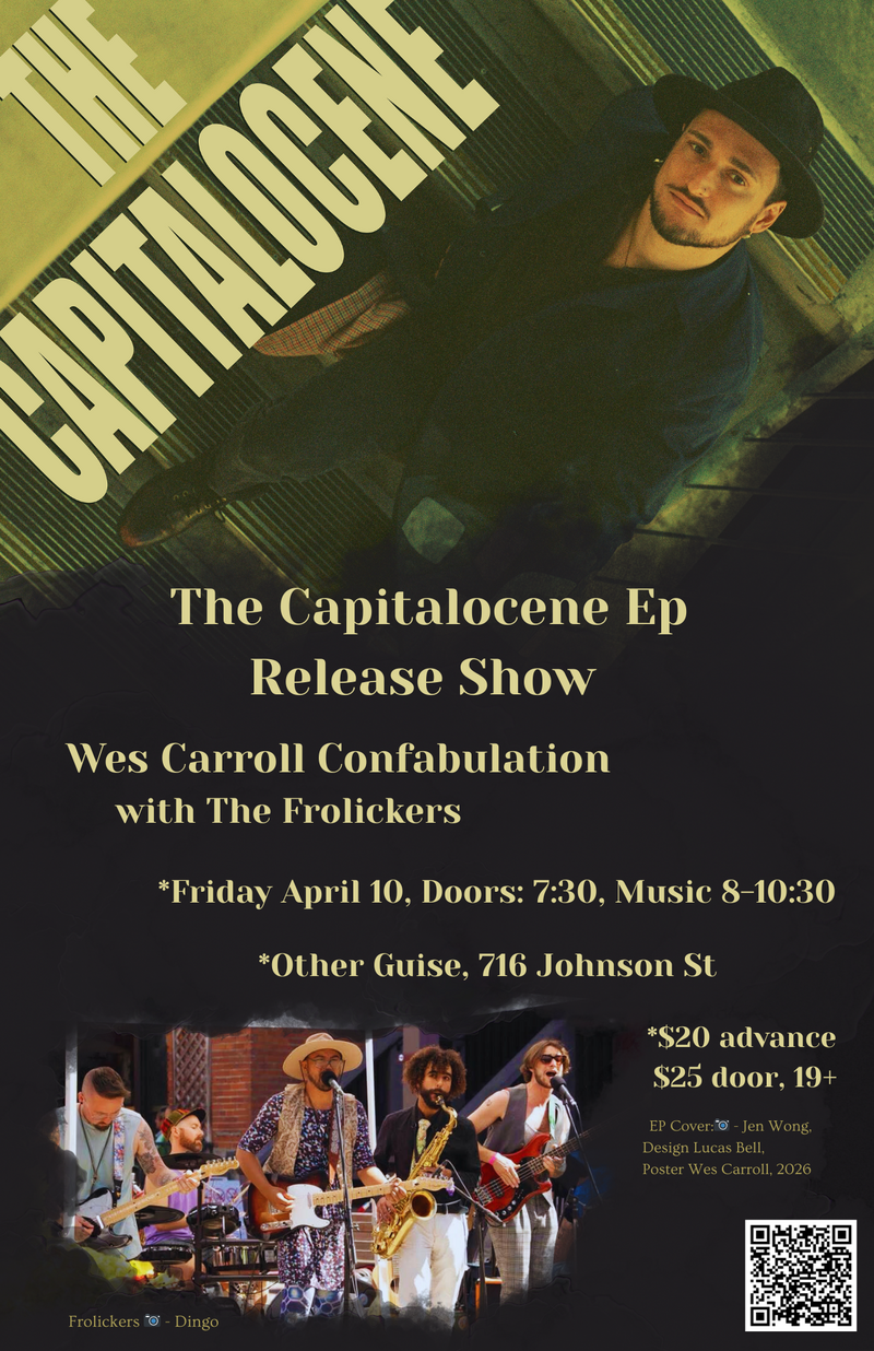 Wes Carroll Confabulation Ep release w/ The Frolickers - May 6th @ Other Guise Theatre