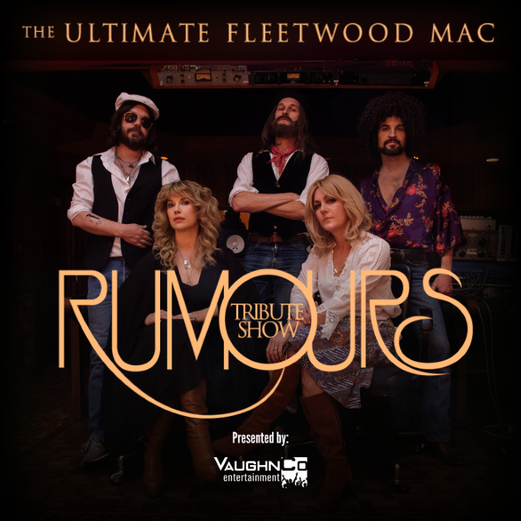 Vaughnco Entertainment Presents Rumours - May 6th @ McPherson Playhouse